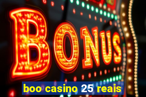 boo casino 25 reais